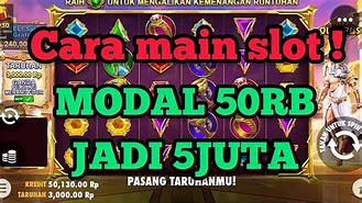 Cara Main Slot Modal 1 Juta